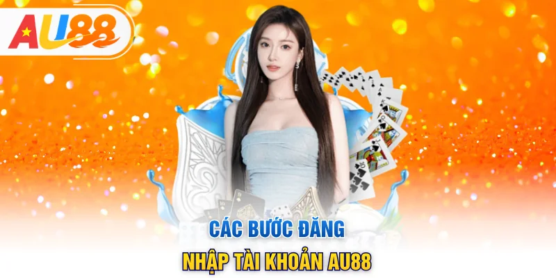 Các bước đăng nhập tài khoản AU88