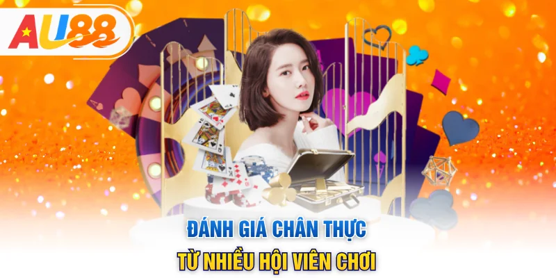 Đánh giá chân thực từ nhiều hội viên chơi