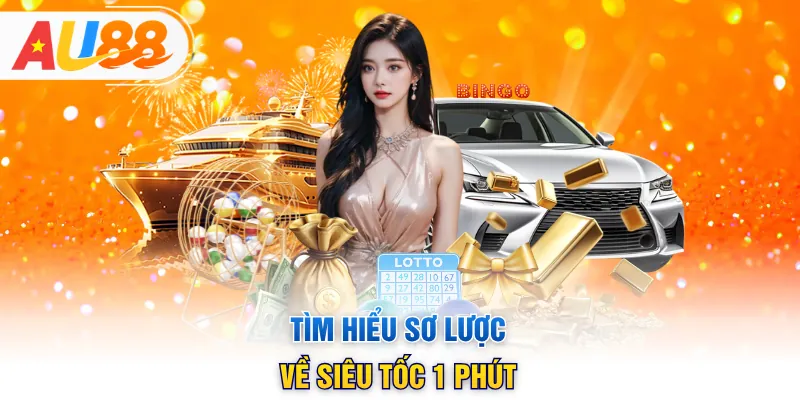 Tìm hiểu sơ lược về siêu tốc 1 phút