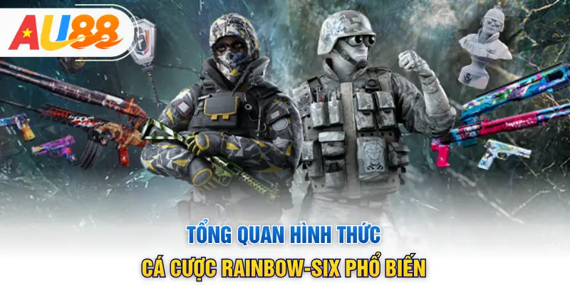 Tổng quan hình thức cá cược Rainbow-Six phổ biến